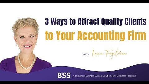 3 Ways to Attract Quality Clients to Your Accounting Firm