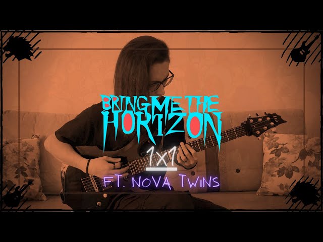 Bring Me The Horizon - 1x1 ft. Nova Twins | Eray Aslan (Guitar Cover) class=