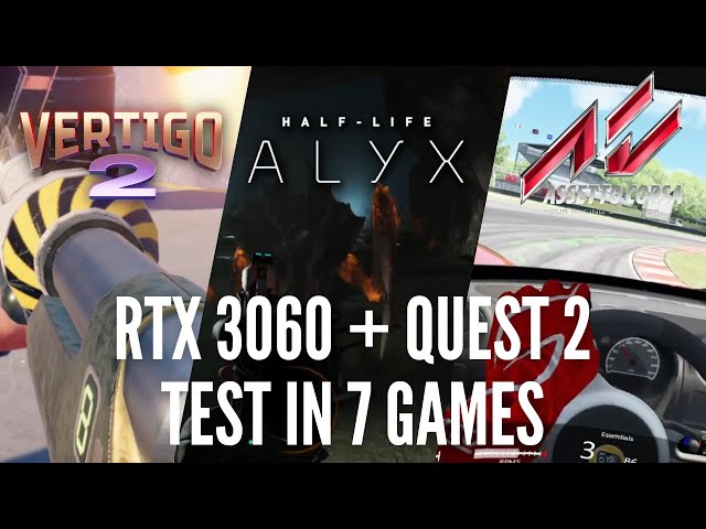 RTX 3060 + Quest 2 | Oculus Link | Test in 7 Games - YouTube