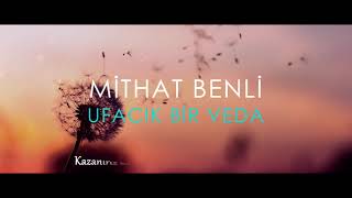 Mithat Benli - UFACIK BİR VEDA  2018 Resimi