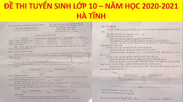 CÁCH LÀM ĐỀ  THI TUYỂN SINH VÀO LỚP 10 TỈNH HÀ TĨNH | Nguyễn Xuân Hồng IT