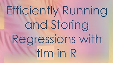 Efficiently Running and Storing Regressions with flm in R