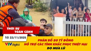 TSTC tối 22/11: Phân bổ 80 tỷ đồng hỗ trợ các tỉnh khắc phục thiệt hại do mưa lũ | VTV24