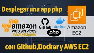 🚀 DEPLOY de App PHP en la nube  con GitHub, Docker y AWS EC2 ¡FÁCIL y RÁPIDO!