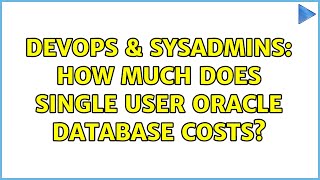 Celebrity DevOps & SysAdmins: How much does single user Oracle database costs? (4 Solutions!!) Profile