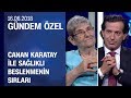 Canan Karatay sağlıklı beslenmenin sırlarını anlattı - Gündem Özel 16.06.2018 Cumartesi