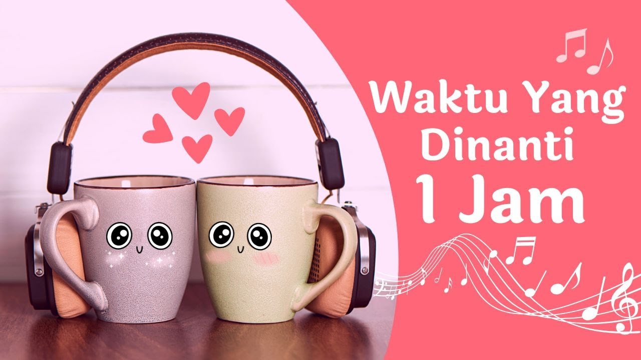 Ungu - Waktu Yang Dinanti 1 Jam  (Tanpa Iklan)