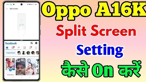 How To Use Split Screen Setting In Oppo A16K || Oppo A16K Main Split Screen Setting Kaise Karen