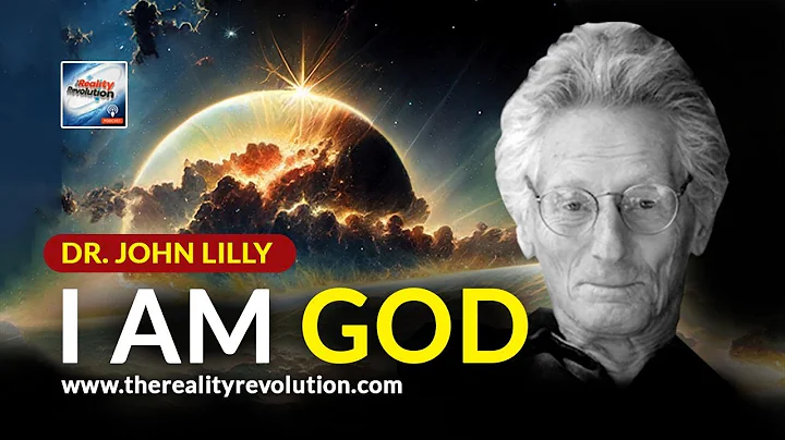 Dr  John Lilly - I AM GOD