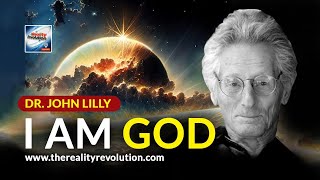 Dr  John Lilly - I AM GOD