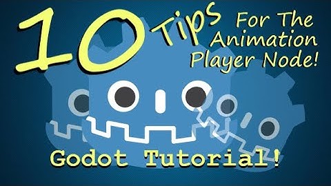 Ten Tips For Using The Animation Player Node ft. Game Endeavor - Now You Know Too - Godot Tutorial