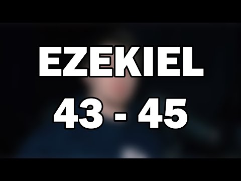 Ezekiel 43–45 | God’s Glory Returns