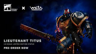 Warhammer 40,000 | Lieutenant Titus, 1:6 Scale Limited Edition Statue, by Wētā Workshop Collectibles