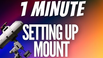 How To Set Up Your Mount - Beginners Tutorial