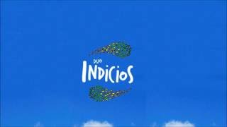 Duo Indicios - La Añoradora