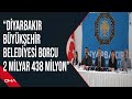 Diyarbakr bykehir belediyesi e bakan kk belediyemizin borcu 2 milyar 438 milyon lira