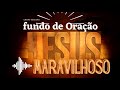 Fundo Musical Para Oração | Maravilhoso | Cicero Euclides