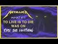 What If To Live is to Die was on Ride the Lightning? | Metallica Album Crossovers
