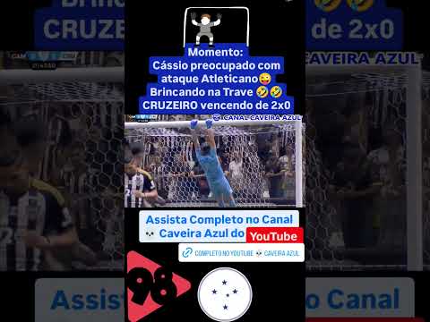 Momento: CÁSSIO preocupado com ataque AtleticanoBrincando na Trave ATLÉTICO MG 0 x 2 CRUZEIRO thumbnail