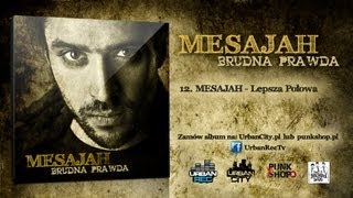 Video thumbnail of "Mesajah - Lepsza Połowa [Audio]"