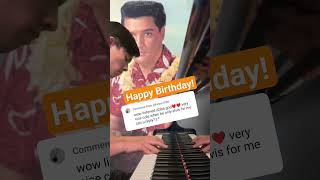 Happy Birthday! Elvis Can&#39;t Help Falling In Love piano cover request #elvis