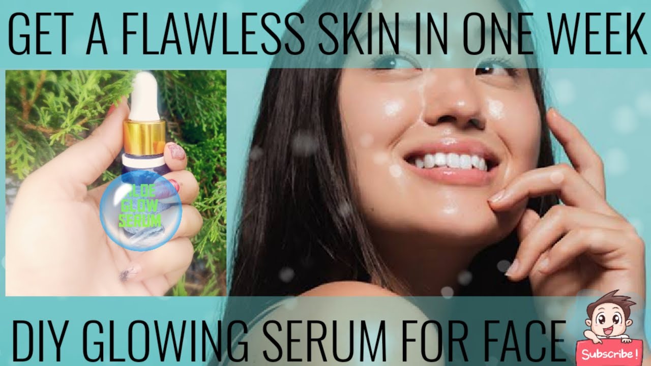 DIY Glowing Serum for Face and Skin / Get Flawless Skin Naturally in