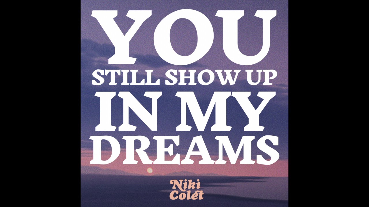 Niki Colet - You Still Show Up in My Dreams (Official Audio)