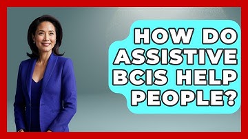 How Do Assistive BCIs Help People? - Neurotech Insight Pro