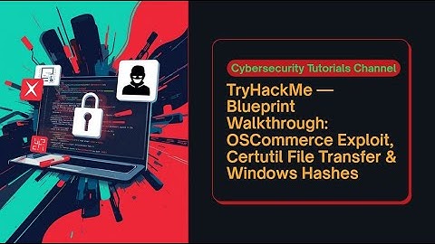 TryHackMe — Blueprint Walkthrough: OSCommerce Exploit, Certutil File Transfer en Windows Hashes