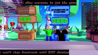 I Won't Livestream Until I Get 500 Raised. (Roblox Pls Donate Game). Part 1
