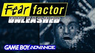 Fear Factor: Unleashed (GBA)