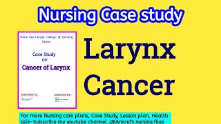 Case Study On Lung cancer //Nursing Case Study On laryngeal cancer @anandsnursingfiles