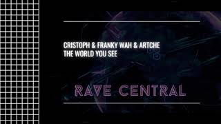 Cristoph x Franky Wah x Artche - The World You See