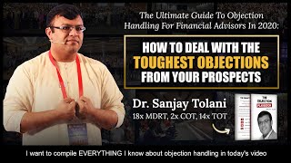 Ultimate Guide To Objection Handling For Financial Advisors 2021 | Dr. Sanjay Tolani