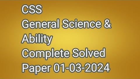 FPSC: CSS General Science & Ability Complete Solved paper) Today 01-03-2024