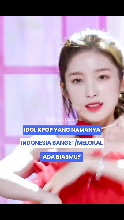 IDOL KPOP Yang NAMANYA INDONESIA BANGET PART 3 #omg #theboyz #hearts2hearts #meovv #everglow #senum