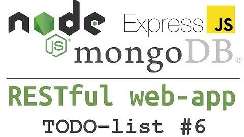 Nodejs + expressjs + mongodb web app #6: TODO-list - displaying data from database