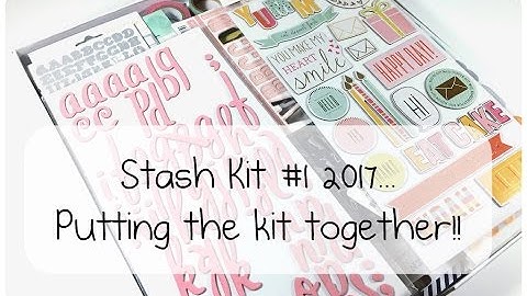 Stash Kit #1 2017 - Putting the Kit Together...