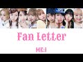 ME:I Fan Letter 【歌詞/歌割り/パート割り/カナルビ】