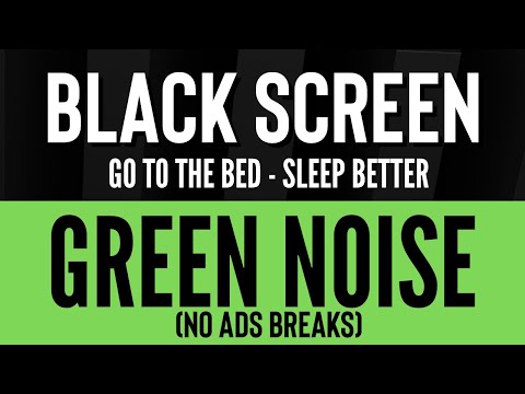 Green Noise Sounds for Sleep Deeply and Stress Relife - Black Screen | 8H No ADS
