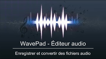 Enregistrer et convertir des fichiers audio avec WavePad