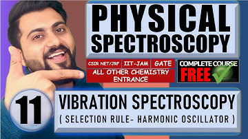 Molecular spectroscopy| Lec-11| Vibrational Spectra (Selection Rule) | CSIR-NET/JRF | GATE | IIT-JAM
