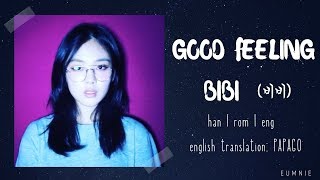 BIBI (비비) - Good Feeling | Lyrics Video | Han l Rom l Eng | 가사 Resimi
