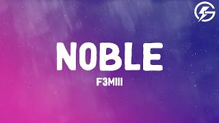 F3miii - NOBLE (Lyrics)