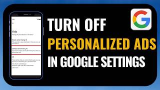 How to Turn Off Personalized Ads in Google Settings (Stop Targeted Ads)