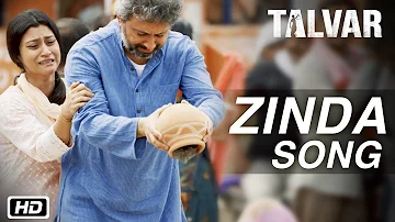 "Zinda" Full Video Song | Talvar | Irrfan Khan,Konkona Sen Sharma,Neeraj Kabi,Sohum Shah,Atul Kumar