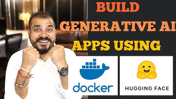 Build Generative AI Apps with Docker And  Hugging Face