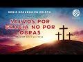 Chuy Olivares - Salvos por gracia no por obras