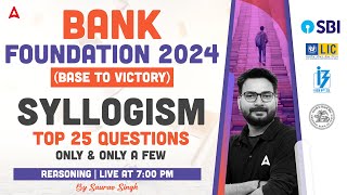 Syllogism Top 25 Questions | Bank Exam 2024 Foundation | Reasoning By Saurav Singh