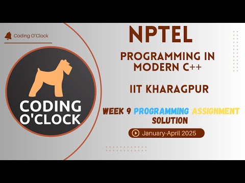 NPTEL Programming in Modern C++ Week 9 Programming Assignment Solution JanuaryApril2025 IITKharagpur